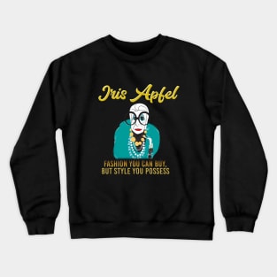 Iris Apfel Quotes Fashion Crewneck Sweatshirt